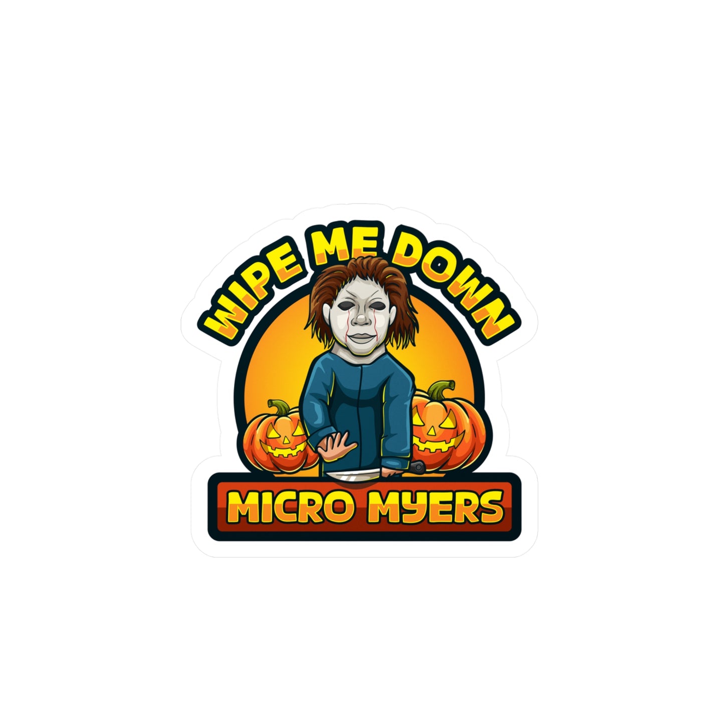 Micro Myers "Wipe Me Down" Vinyl Decal